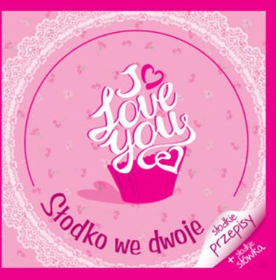 Okładka książki I love you. Słodko we dwoje