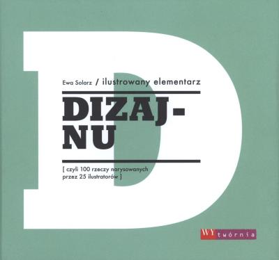Ilustrowany elementarz dizajnu. Autor: Solarz Ewa. SmakLiter.pl Okładka książki Ilustrowany elementarz dizajnu