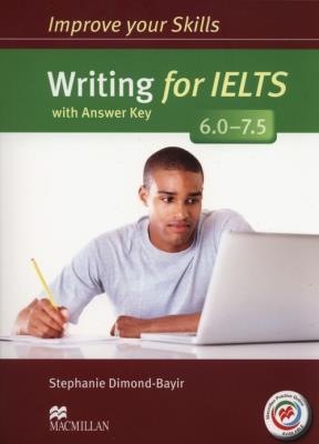 Improve your Skills for IELTS 6.0-7.5 Writing Książka ucznia z kluczem + Macmillan Practice Online. Autor: Dimond-Bayir Stephanie. SmakLiter.pl Okładka książki Improve your Skills for IELTS 6.0-7.5 Writing Książka ucznia z kluczem + Macmillan Practice Online