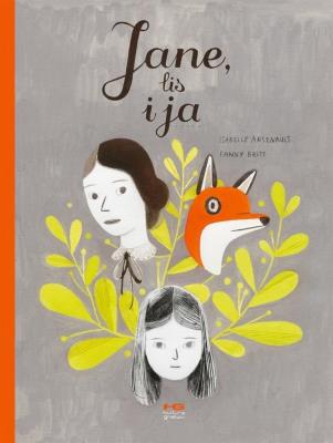 Jane, lis i ja. Autor: Fanny Britt, Isabelle Arsenault. SmakLiter.pl Okładka książki Jane, lis i ja