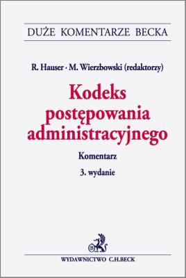 Kodeks postępowania administracyjnego Komentarz. Autor:   Praca zbiorowa. SmakLiter.pl Okładka książki Kodeks postępowania administracyjnego Komentarz