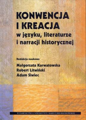 Okładka książki Konwencja i kreacja w języku, literaturze...