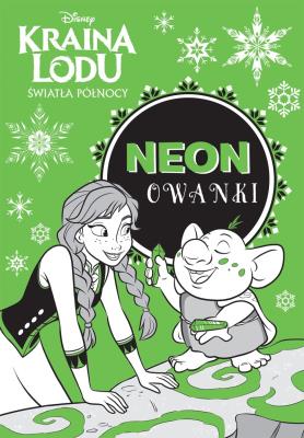 Okładka książki KRAINA LODU. ŚWIATŁA PÓŁNOCY. NEONOWANKI