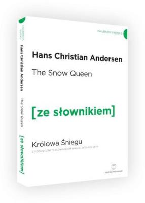 Królowa Śniegu wersja angielska z podręcznym słownikiem. Autor: Hans Christian Andersen. SmakLiter.pl Okładka książki Królowa Śniegu wersja angielska z podręcznym słownikiem