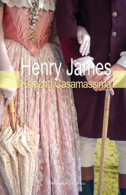 Księżna Casamassima. Autor: Henry James. SmakLiter.pl Okładka książki Księżna Casamassima
