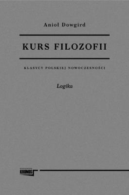 Kurs filozofii. Autor: Dowgird Anioł. SmakLiter.pl Okładka książki Kurs filozofii