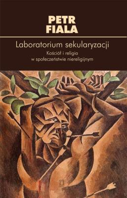 Laboratorium sekularyzacji. Autor: Fiala Petr. SmakLiter.pl Okładka książki Laboratorium sekularyzacji