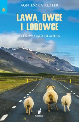 Lawa, owce i lodowce. Autor: Agnieszka Rezler. SmakLiter.pl Okładka książki Lawa, owce i lodowce