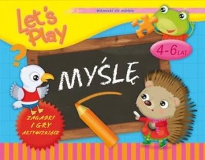 Okładka książki Let`s Play Myślę. Ćwiczenia i gry aktywizujące 4-6