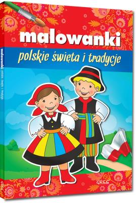 Malowanki - polskie święta i tradycje GREG. Autor: Jolanta Mróz, Murgrabia Ala Hanna. SmakLiter.pl Okładka książki Malowanki - polskie święta i tradycje GREG