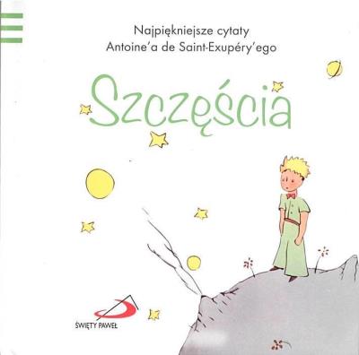 Mały Książę 1 Szczęścia. Autor: Antoine`a de Saint-Exupery. SmakLiter.pl Okładka książki Mały Książę 1 Szczęścia