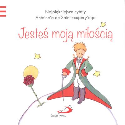 Mały Książę 2 Jesteś moja miłością. Autor: Antoine`a de Saint-Exupery. SmakLiter.pl Okładka książki Mały Książę 2 Jesteś moja miłością