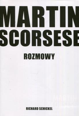 Martin Scorsese rozmowy. Autor: Schickel Richard. SmakLiter.pl Okładka książki Martin Scorsese rozmowy