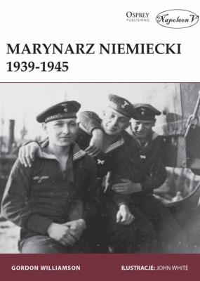 Marynarz niemiecki 1939-1945. Autor: Gordon Williamson. SmakLiter.pl Okładka książki Marynarz niemiecki 1939-1945