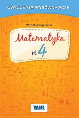 Okładka książki Matematyka klasa 4 - Ćwiczenia wyrównawcze