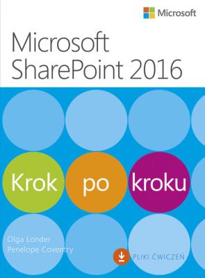 Microsoft SharePoint 2016 Krok po kroku. Autor: Londer Olga M. Coventry Penelope. SmakLiter.pl Okładka książki Microsoft SharePoint 2016 Krok po kroku