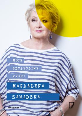 Moje szczęśliwe wyspy . Autor: Magdalena Zawadzka. SmakLiter.pl Okładka książki Moje szczęśliwe wyspy