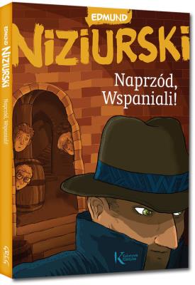 Naprzód Wspaniali!. Autor: Niziurski Edmund. SmakLiter.pl Okładka książki Naprzód Wspaniali!