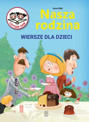 Nasza Rodzina Wiersze dla dzieci. Autor: Edyk-Psut Anna. SmakLiter.pl Okładka książki Nasza Rodzina Wiersze dla dzieci