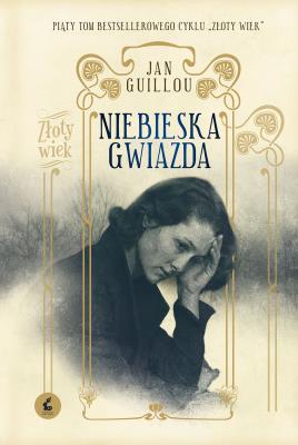 Niebieska Gwiazda. Autor: Guillou Jan. SmakLiter.pl Okładka książki Niebieska Gwiazda