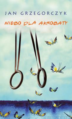 Okładka książki Niebo dla akrobaty OPR. MK.