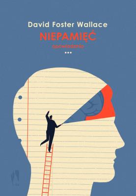 Niepamięć. Autor: David Foster Wallace. SmakLiter.pl Okładka książki Niepamięć