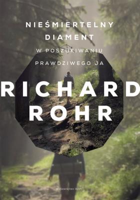 Nieśmiertelny diament. Autor: Richard Rohr. SmakLiter.pl Okładka książki Nieśmiertelny diament