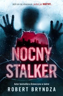 Nocny stalker. Autor: Bryndza Robert. SmakLiter.pl Okładka książki Nocny stalker