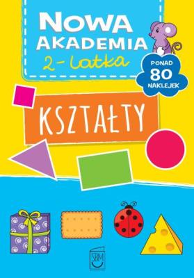 Nowa Akademia 2- latka Kształty. Autor: Opracowanie zbiorowe. SmakLiter.pl Okładka książki Nowa Akademia 2- latka Kształty
