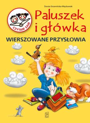 Paluszek i główka Wierszowane przysłowia. Autor: Dorota Strzemińska-Więckowiak. SmakLiter.pl Okładka książki Paluszek i główka Wierszowane przysłowia