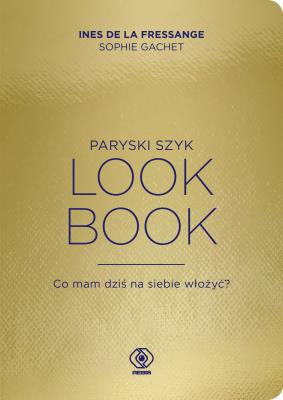 Okładka książki Paryski szyk. Look Book. Co mam dziś ...