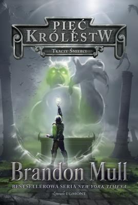 Pięć królestw. Tkacze śmierci. Autor: Brandon Mull, Rafał Lisowski. SmakLiter.pl Okładka książki Pięć królestw. Tkacze śmierci