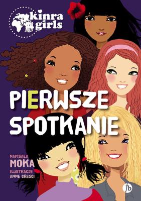 Pierwsze spotkanie Kinra Girls. Autor: Moka. SmakLiter.pl Okładka książki Pierwsze spotkanie Kinra Girls