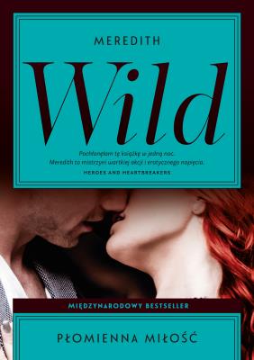 Płomienna miłość. Autor: Meredith Wild. SmakLiter.pl Okładka książki Płomienna miłość