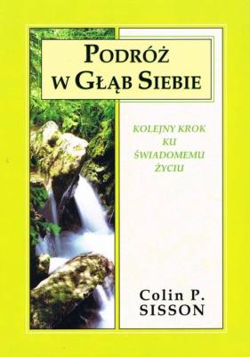 Podróż w głąb siebie. Autor: Colin P. Sisson. SmakLiter.pl Okładka książki Podróż w głąb siebie