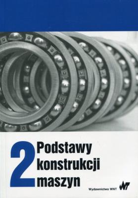 Okładka książki Podstawy konstrukcji maszyn Tom 2