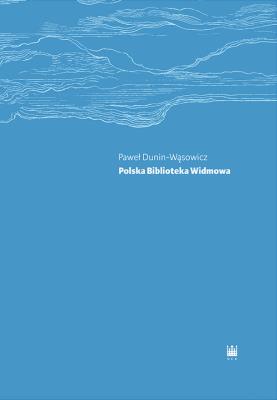 Polska Biblioteka Widmowa. Autor: Dunin-Wąsowicz Paweł. SmakLiter.pl Okładka książki Polska Biblioteka Widmowa