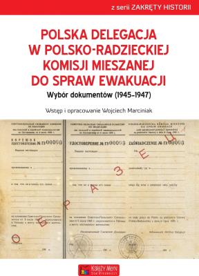 Polska Delegacja w Polsko-Radzieckiej Komisji.... Autor: Wojciech Franiciszek Marciniak. SmakLiter.pl Okładka książki Polska Delegacja w Polsko-Radzieckiej Komisji...