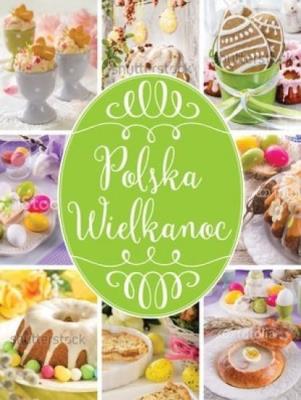 Polska Wielkanoc. Autor:   Praca zbiorowa. SmakLiter.pl Okładka książki Polska Wielkanoc