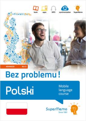 Polski Bez problemu! (poziom zaawansowany B2-C1). Autor: Academia Polonica Ewa Masłowska (red.). SmakLiter.pl Okładka książki Polski Bez problemu! (poziom zaawansowany B2-C1)