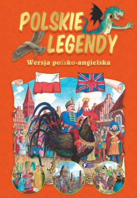 Polskie legendy wersja polsko -angielska. Autor: Opracowanie zbiorowe. SmakLiter.pl Okładka książki Polskie legendy wersja polsko -angielska