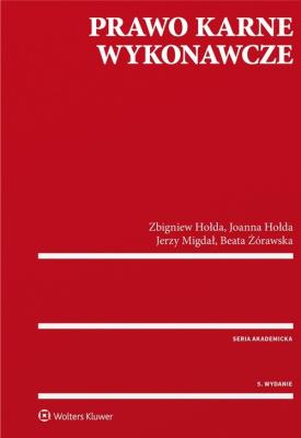 Prawo karne wykonawcze. Autor: Hołda Joanna, Hołda Zbigniew, Migdał Jerzy. SmakLiter.pl Okładka książki Prawo karne wykonawcze
