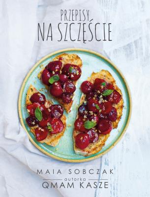 Okładka książki Przepisy na szczęście. Qmam kasze 2