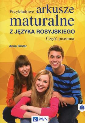 Przykladowe arkusze maturalne z języka rosyjskiego Część pisemna. Autor: Ginter Anna. SmakLiter.pl Okładka książki Przykladowe arkusze maturalne z języka rosyjskiego Część pisemna
