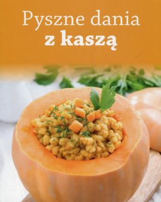 Okładka książki Pyszne dania z kaszą