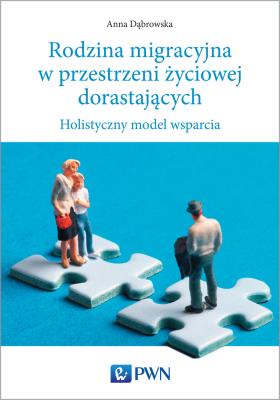 Rodzina migracyjna w przestrzeni życiowej dorastających. Autor: Beata Anna Dąbrowska. SmakLiter.pl Okładka książki Rodzina migracyjna w przestrzeni życiowej dorastających