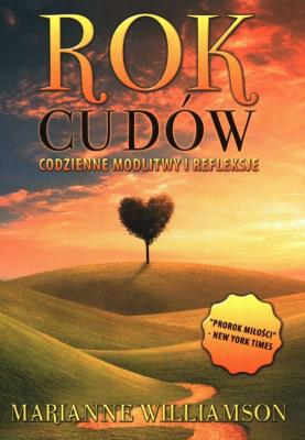 Rok cudów. Codzienne modlitwy i refleksje. Autor: Marianne Williamson. SmakLiter.pl Okładka książki Rok cudów. Codzienne modlitwy i refleksje