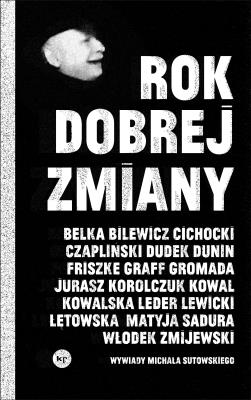 Rok dobrej zmiany. Autor: Sutowski Michał. SmakLiter.pl Okładka książki Rok dobrej zmiany