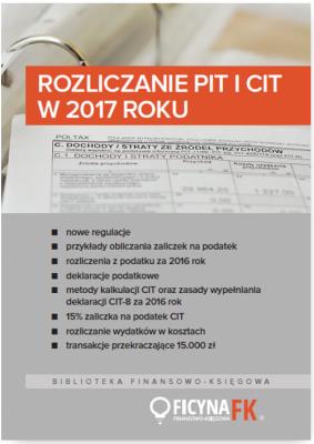 Okładka książki Rozliczanie PIT i CIT w 2017 roku
