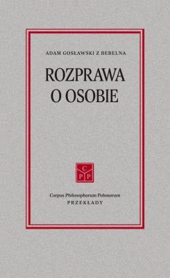 Rozprawa o osobie. Autor: Gosławski Adam. SmakLiter.pl Okładka książki Rozprawa o osobie